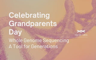 Celebrating Grandparents Day: Whole Genome Sequencing - A Tool for Generations