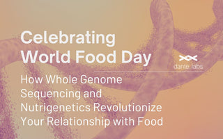Celebrating World Food Day: How Whole Genome Sequencing and Nutrigenetics Revolutionize Your Relationship with Food
