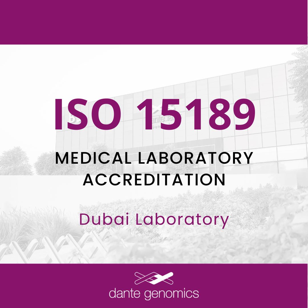 Dante Genomics’ sequencing hub in Dubai receives ISO 15189 Medical Laboratory accreditation to bring clinical whole genome sequencing to the next billion patients