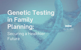 Genetic Testing in Family Planning: Securing a Healthier Future