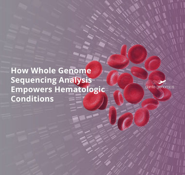 How Whole Genome Sequencing Analysis Empowers Hematologic Conditions