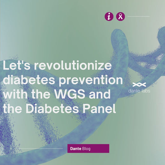 Let's revolutionize diabetes prevention with the WGS and the Diabetes Panel