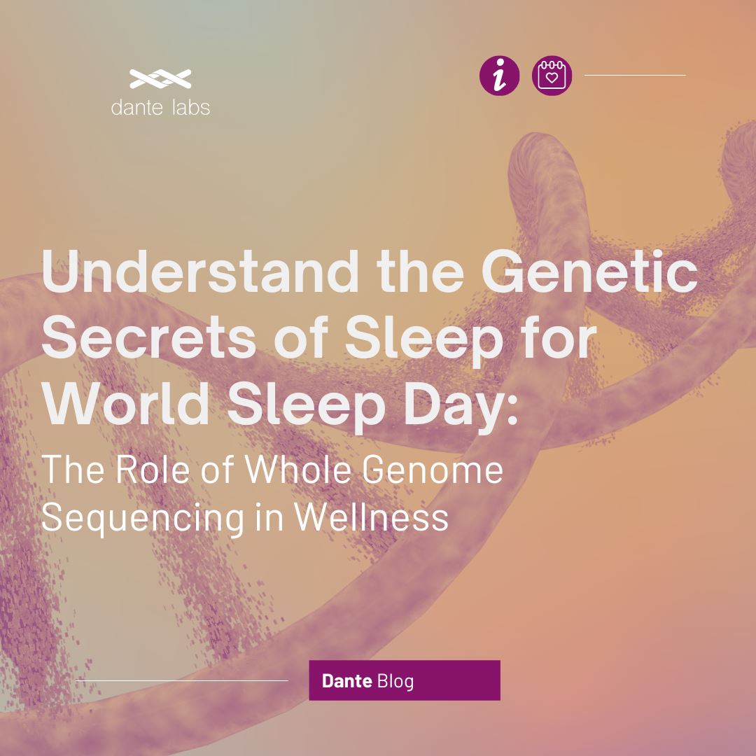 Understand the Genetic Secrets of Sleep for World Sleep Day: The Role of Whole Genome Sequencing in Wellness