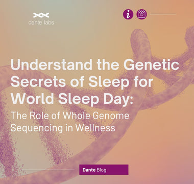 Understand the Genetic Secrets of Sleep for World Sleep Day: The Role of Whole Genome Sequencing in Wellness