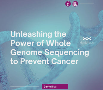 Unleashing the Power of Whole Genome Sequencing to Prevent Cancer
