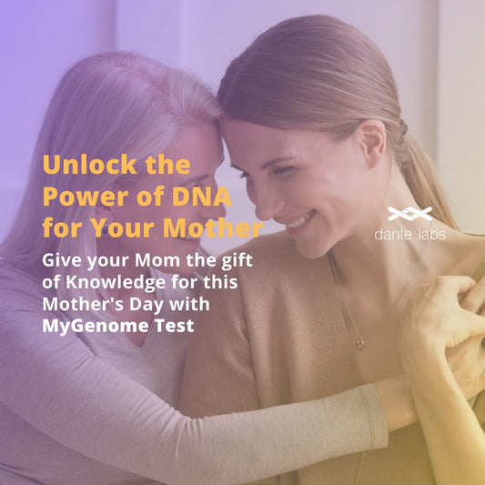 Unlock the Power of DNA for Your Mother - Give your Mom the gift of Knowledge for this Mother's Day with MyGenome Test