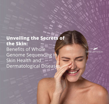 Unveiling the Secrets of the Skin: Benefits of Whole Genome Sequencing in Skin Health and Dermatological Diseases
